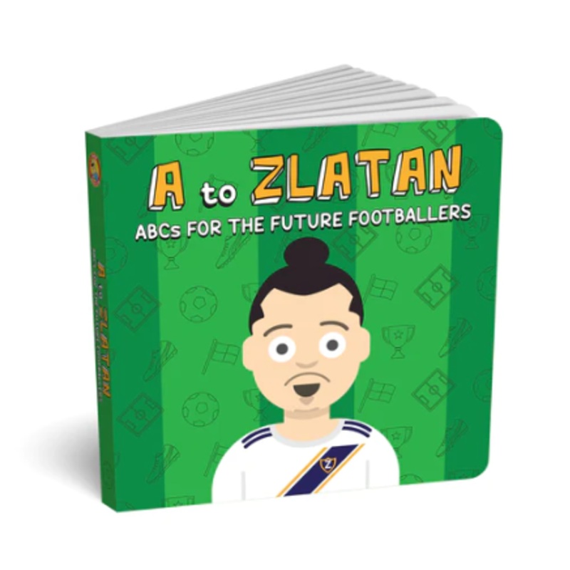 A to Zlatan - ABCs for Future Footballers