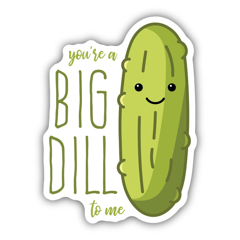 Youre a Big Dill to Me Sticker 2945-LSTK