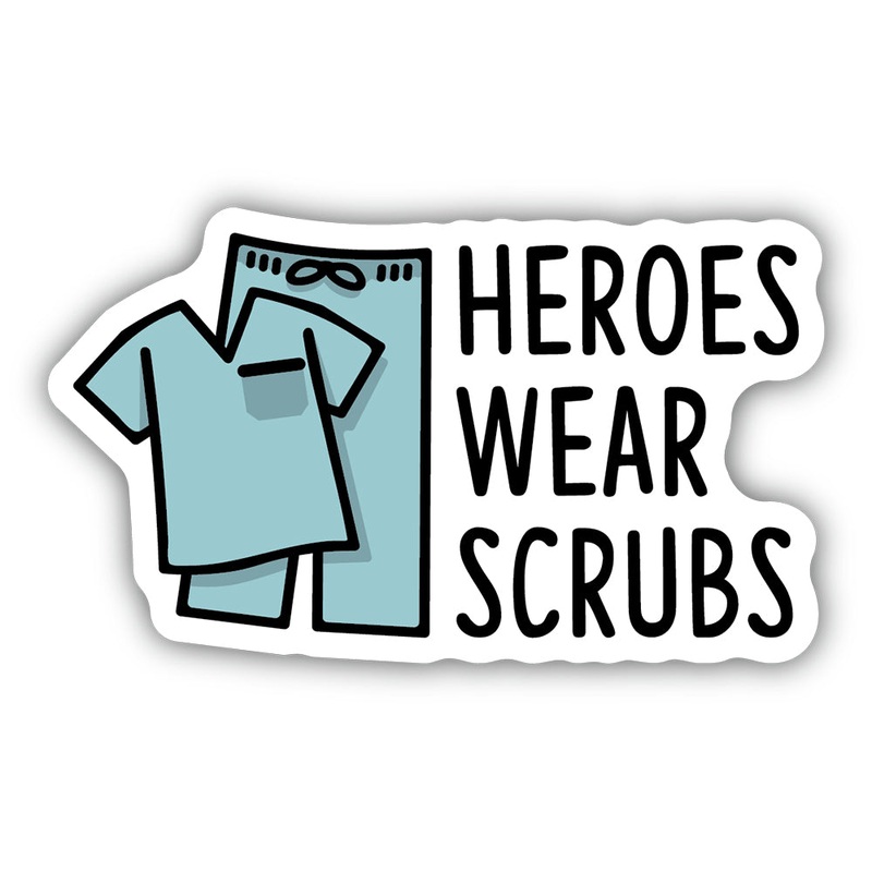 Heroes Wear Scrubs Sticker 2247-LSTK