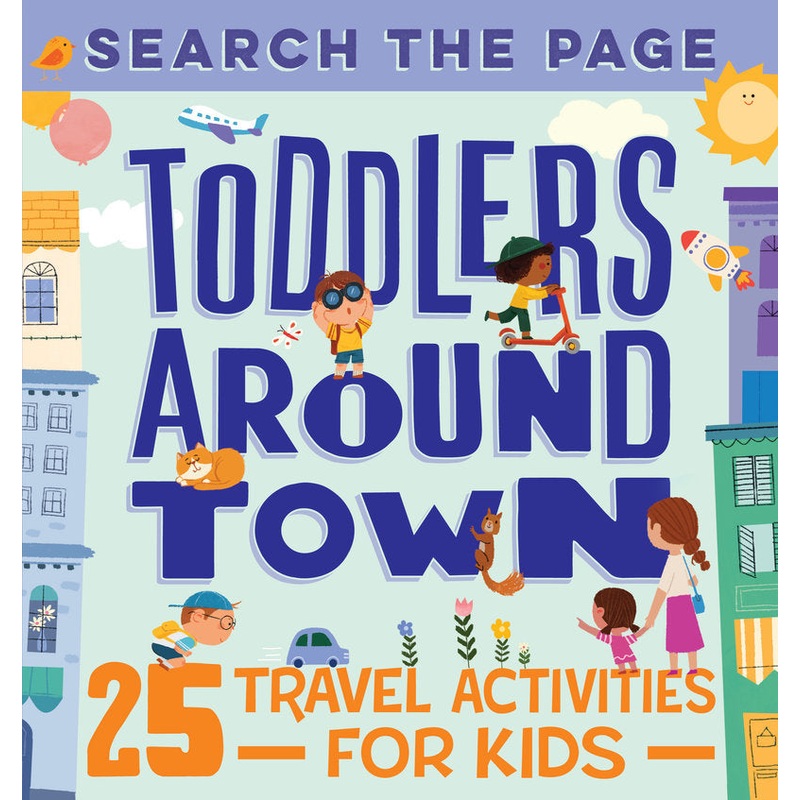 Search and Find Toddlers Around Town  25 Travel Activities for Kids - By  Hannah Sun
