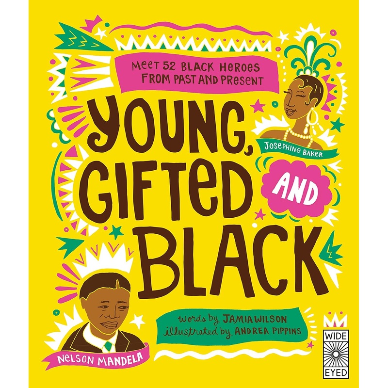 Young Black Gifted Book: Meet 52 Black Heroes from the Past and Present by Jamia Wilson
