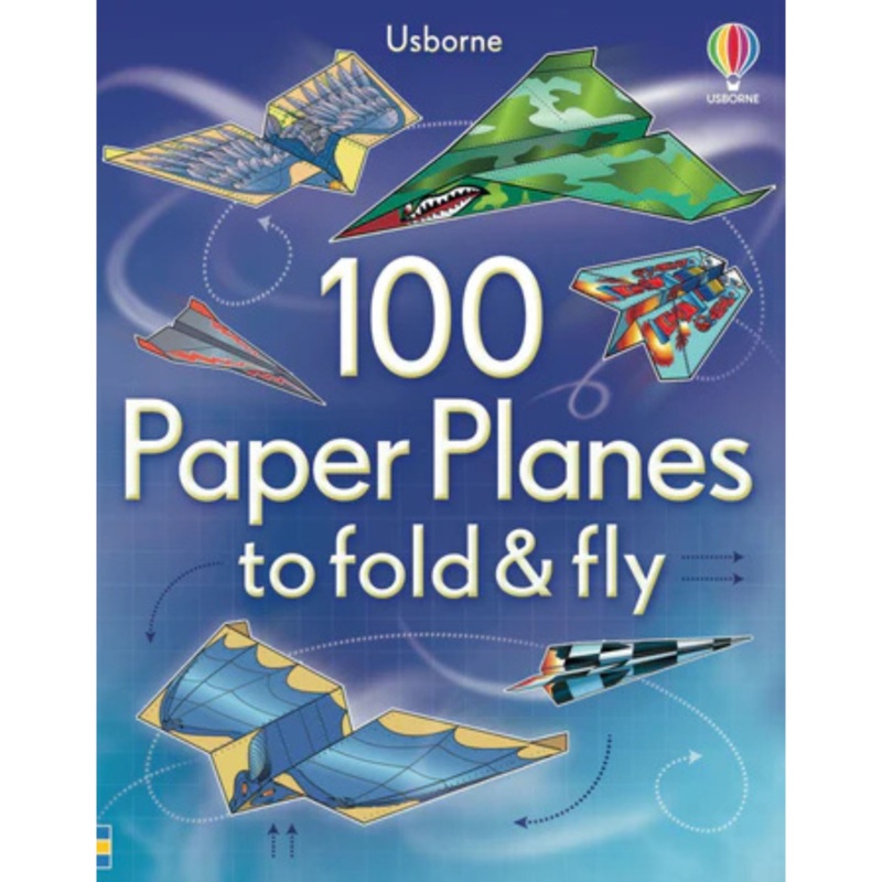 100 Paper Planes to Fold & Fly