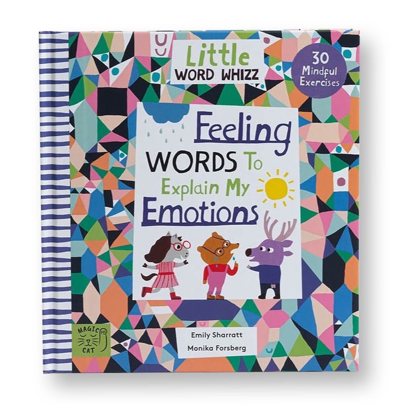 Little Word Whizz: Feeling Words To Explain My Emotions by Emily Sharratt and Monika Forsberg