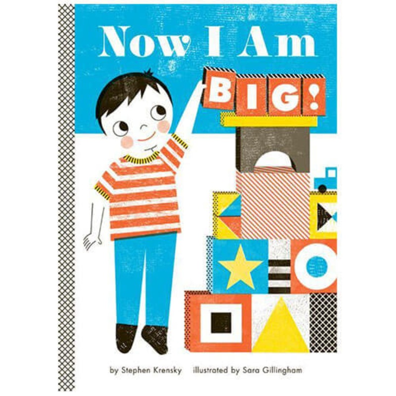 Now I Am Big! by Stephen Krensky & Sara Gillingham