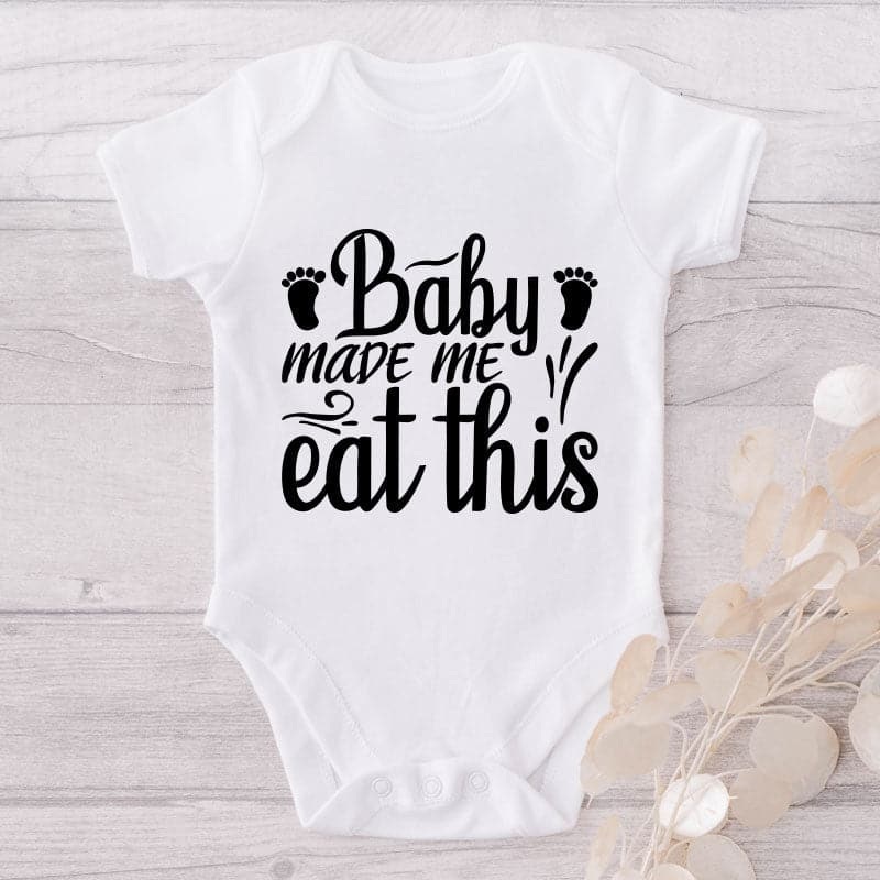Baby Made Me Eat This-Onesie-Adorable Baby Clothes-Best Gift For Papa-Best Gift For Mama-Clothes For Baby-Cute Onesie
